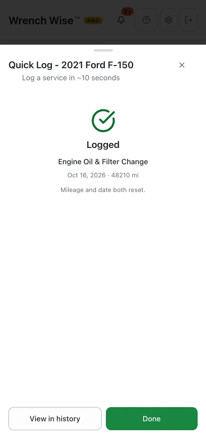 Wrench Wise™ app: Logged. The next oil change rolls forward from today’s mileage.